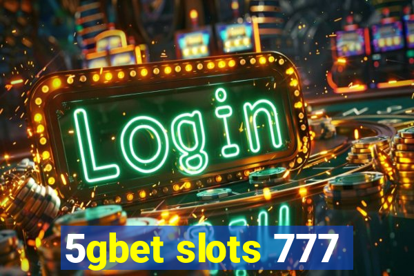 5gbet slots 777